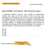 (Banca VUNESP - Nível Superior - 2023 - Raciocínio Lógico) A professora Mariana comprou uma unidade de determinado produto para cada um de seus alunos. Como nas duas lojas existentes nas proximidades da escola não havia a quantidade total de unidades de que ela precisava, ela comprou a maior parte, 80 unidades, na loja com o melhor preço, pagando o valor de R$ 3,50 em cada unidade, e o restante da quantidade de que precisava foi comprado na outra loja, por R$ 4,00 cada unidade. Se ela gastou, ao todo, R$ 400,00, o número de alunos que Mariana tem é igual a A) 110. B) 115. C) 120. D) 125. E) 130.