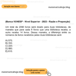 Matemática para Concursos: Razão e Proporção – Banca VUNESP - Nível Superior