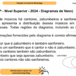 (Banca VUNESP - Nível Superior - 2024 - Diagramas de Venn) Em um grupo de músicos há cantores, zabumbeiros e sanfoneiros. O diagrama lógico a seguir apresenta a distribuição desses músicos em relação às suas habilidades pessoais. Todas regiões do diagrama, incluindo as intersecções, têm representantes. A partir das informações fornecidas pelo diagrama é correto afirmar que A) qualquer cantor que é zabumbeiro é também sanfoneiro. B) há pelo menos um sanfoneiro que é cantor e não é zabumbeiro. C) os sanfoneiros cantores também são zabumbeiros. D) não há zabumbeiro que seja apenas zabumbeiro. E) os zabumbeiros cantores não são sanfoneiros.