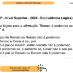 (Banca VUNESP - Nível Superior - 2024 - Equivalência Lógica) Uma equivalente lógica para a afirmação “Renato é poderoso se, e somente se, Cesar é seu pai” é: A) Cesar não é pai de Renato ou Renato não é poderoso. B) Renato é poderoso e Cesar é seu pai. C) Se Cesar não é pai de Renato, então Renato não é poderoso. D) Renato não é poderoso se, e somente se, Cesar não é seu pai. E) Ou Cesar não é pai de Renato ou Renato não é poderoso.