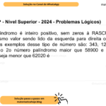 (Banca VUNESP - Nível Superior - 2024 - Problemas Lógicos) Um número palíndromo é inteiro positivo, sem zeros à RASCUNHO esquerda, apresenta o mesmo valor sendo lido da esquerda para direita ou da direita para esquerda. Alguns exemplos desse tipo de número são: 343, 12421, 1000001. A diferença entre o 2o número palíndromo maior que 58900 e o maior número palíndromo que seja menor que 62020 é A) 2749. B) 2821. C) 2843. D) 2917. E) 2975.
