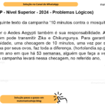 (Banca VUNESP - Nível Superior - 2024 - Problemas Lógicos) Considere o seguinte texto da campanha “10 minutos contra o mosquito” da Prefeitura de Hortolândia: Combater o Aedes Aegypti também é sua responsabilidade. Além da Dengue, o mosquito também pode transmitir Zika e Chikungunya. Para garantir a saúde da sua família e comunidade, uma checagem de 10 minutos, uma vez por semana, nos locais onde ele costuma por seus ovos, faz toda a diferença. (hortolandia.sp.gov.br) Considerando um ano em que há 53 semanas, alguém que faça a verificação conforme as instruções da campanha levará nessa checagem, no referido ano, A) 8h 30min. B) 8h 45min. C) 8h 50min. D) 9h 05min. E) 9h 20min.