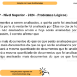(Banca VUNESP - Nível Superior - 2024 - Problemas Lógicos) Do total de documentos a serem analisados, a quinta parte foi analisada por Carla no dia de ontem, a quarta parte do restante foi analisada por Elias no dia de hoje, e cada metade dos documentos não analisados ontem e hoje serão analisados por Rodrigo e Cintia, amanhã. Sendo assim, é correto afirmar que A) Carla analisou mais documentos do que os que serão analisados por Rodrigo. B) Elias analisou mais documentos do que os que serão analisados por Cintia. C) Rodrigo analisará a mesma quantidade de documentos que foi analisada por Elias. D) Cintia analisará a mesma quantidade de documentos que foi analisada por Carla. E) Cintia e Rodrigo analisarão mais documentos do que os que foram analisados por Carla e Elias.