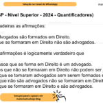 (Banca VUNESP - Nível Superior - 2024 - Quantificadores) Considere verdadeiras as afirmações: I. Todos os advogados são formados em Direito. II. Alguns que se formaram em Direito não são advogados. A partir dessas afirmações é logicamente verdadeiro que A) qualquer pessoa que se forma em Direito é um advogado. B) os advogados que não se formaram em Direito não podem ser juízes. C) há pessoas que se tornaram advogados sem serem formados em Direito. D) as pessoas que não são advogados não se formaram em Direito. E) há pessoas que se formaram em Direito e são advogados.
