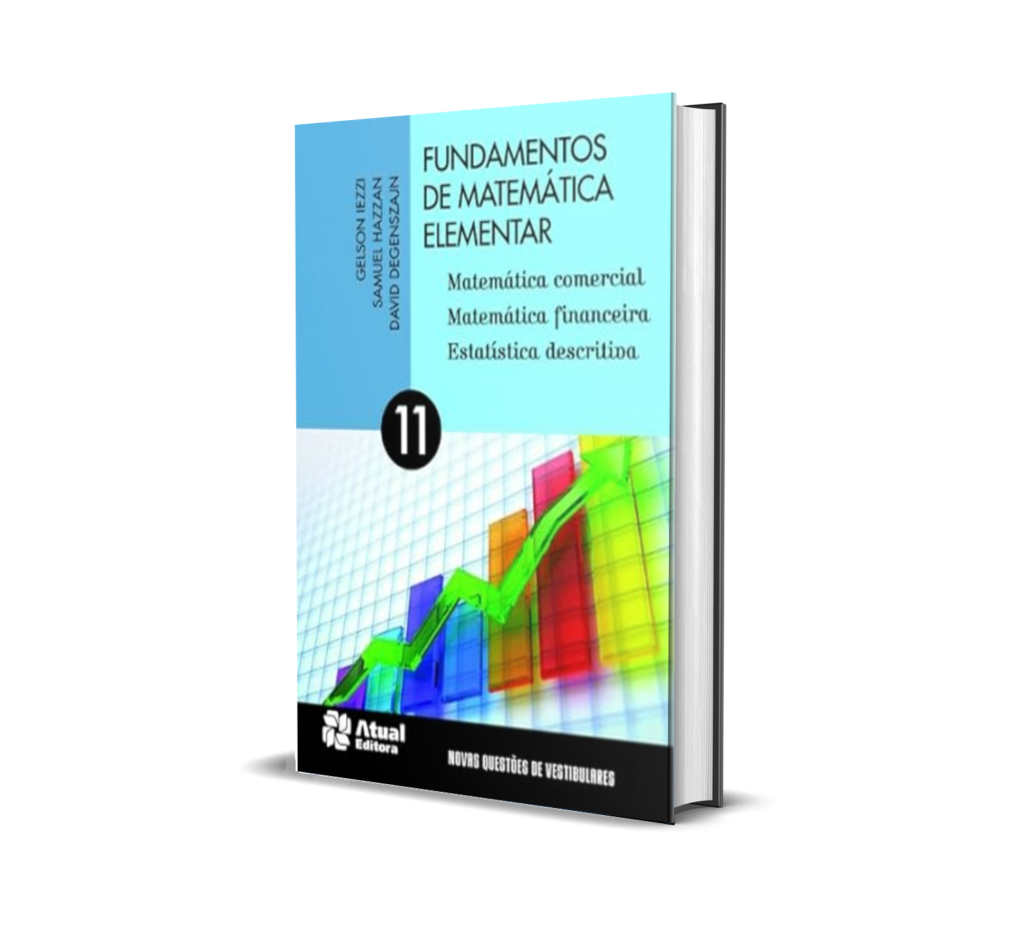 Fundamentos de Matemática Elementar
Matemática comercial
Matemática financeira
Estatística descritiva
Juros simples e compostos
Porcentagens e proporções
Análise de dados
Exercícios resolvidos de matemática financeira
Gelson Iezzi
Samuel Hazzan
David Degenszajn
Saraiva Didáticos
Matemática para concursos