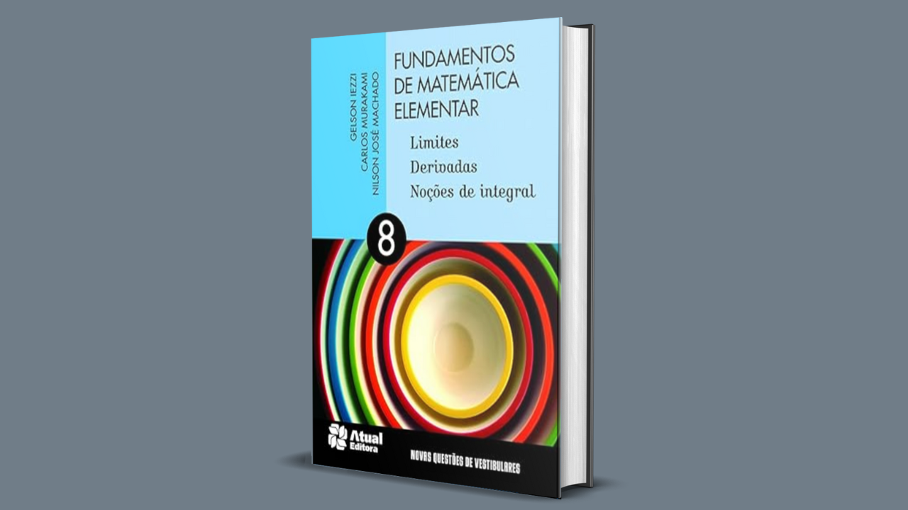 Fundamentos de Matemática Elementar Limites e continuidade Derivadas e aplicações Noções de integral definida Livro de cálculo diferencial e integral Matemática ensino médio Matemática avançada Exercícios resolvidos de cálculo Gelson Iezzi Carlos Murakami Nilson José Machado Saraiva Didáticos Preparatório para estudos avançados
