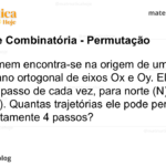 Um homem encontra-se na origem de um sistema cartesiano ortogonal de eixos Ox e Oy. Ele pode dar um passo de cada vez, para norte (N) ou para leste (L). Quantas trajetórias ele pode percorrer, se der exatamente 4 passos?