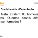Numa festa existem 80 homens e 90 mulheres. Quantos casais diferentes podem ser formados?