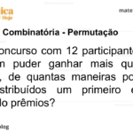 Num concurso com 12 participantes, se nenhum puder ganhar mais que um prêmio, de quantas maneiras poderão ser distribuídos um primeiro e um segundo prêmios?
