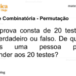 Uma prova consta de 20 testes do tipo verdadeiro ou falso. De quantas formas uma pessoa poderá responder aos 20 testes?