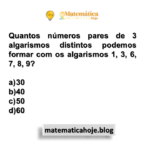 Quantos números pares de 3 algarismos distintos podemos formar com os algarismos 1, 3, 6, 7, 8, 9?