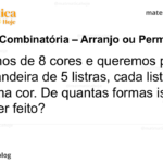 Dispomos de 8 cores e queremos pintar uma bandeira de 5 listras, cada listra com uma cor. De quantas formas isso pode ser feito?