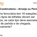 Uma Iinha ferroviária tem 16 estações. Quantos tipos de bilhetes devem ser impressos, se cada tipo deve assinalar a estação de partida e de chegada, respectivamente?
