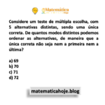 Considere um teste de múltipla escolha, com 5 alternativas distintas, sendo uma única correta. De quantos modos distintos podemos ordenar as alternativas, de maneira que a única correta não seja nem a primeira nem a última?
