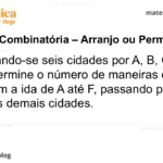 Designando-se seis cidades por A, B, C, D, E e F, determine o número de maneiras que permitem a ida de A até F, passando por todas as demais cidades.