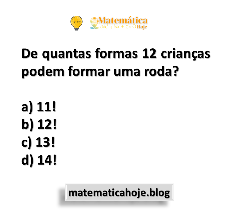 De quantas formas 12 crianças podem formar uma roda?