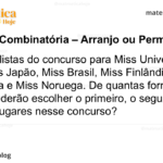 As 5 finalistas do concurso para Miss Universo são: Miss Japão, Miss Brasil, Miss Finlândia, Miss Argentina e Miss Noruega. De quantas formas os juízes poderão escolher o primeiro, o segundo e o terceiro lugares nesse concurso?