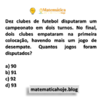 Dez clubes de futebol disputaram um campeonato em dois turnos. No final, dois clubes empataram na primeira colocação, havendo mais um jogo de desempate. Quantos jogos foram disputados?