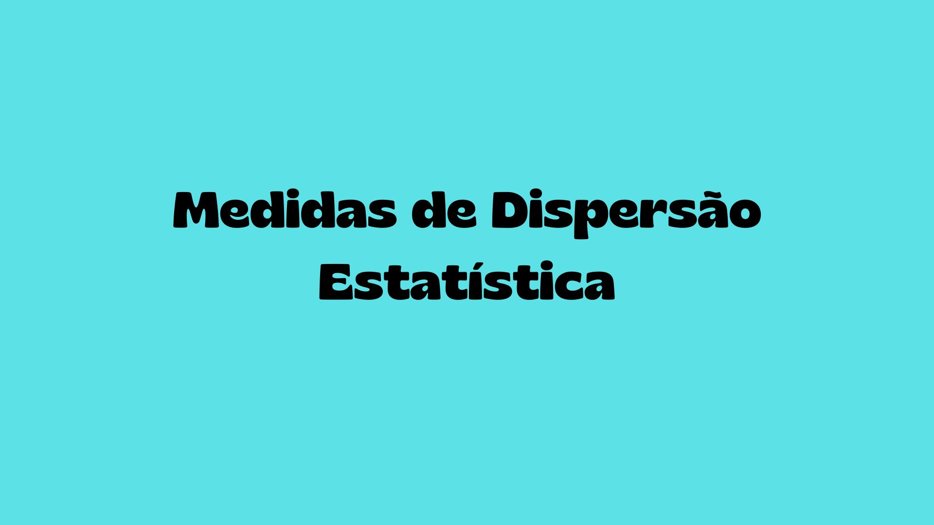 medidas de dispersão: variância Medidas de dispersão pdf Medidas de dispersão amplitude Medidas de dispersão exemplos medidas de dispersão: amplitude exemplos Medidas de dispersão desvio padrão Medidas de dispersão Ensino médio PDF Medidas de dispersão coeficiente de variação