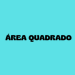 Exercícios Sobre a Área do Quadrado
