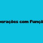 Operações com Funções