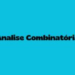 Análise Combinatória: Lista de Exercícios com Solução