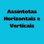 Assíntotas Horizontais e Verticais: Entenda de Forma Clara e Definitiva