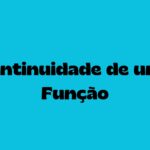 Continuidade de uma Função – Explicação Completa com Exemplos