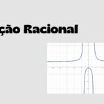 Função Racional: Definição, Exemplos e Exercícios Resolvidos