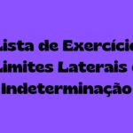 ✏️ Limites Laterais e Indeterminação: Lista de Exercícios