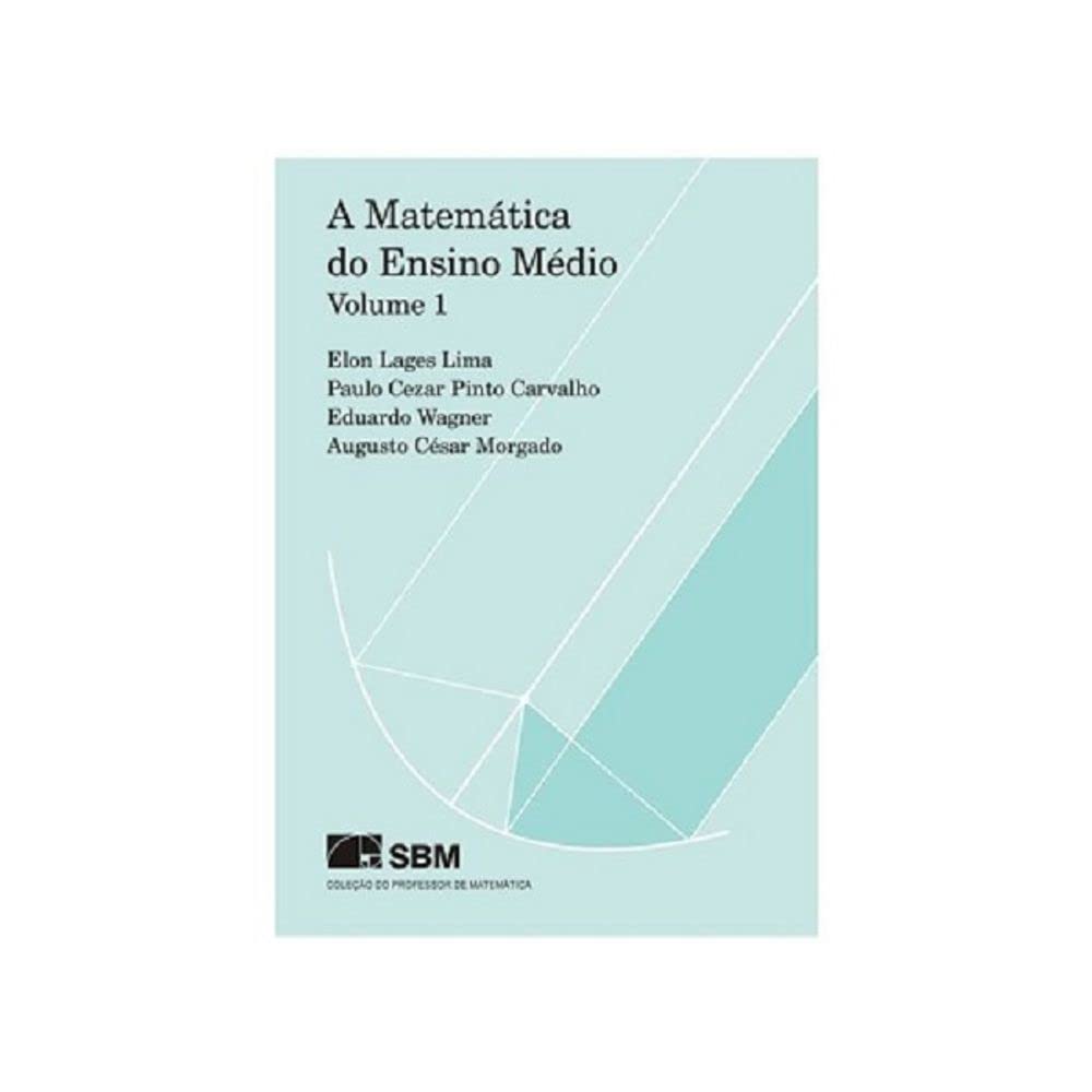 A Matemática do Ensino Médio – Volume 1
