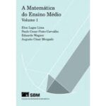 A Matemática do Ensino Médio – Volume 1