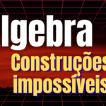 Elementos de Álgebra - Construções impossíveis