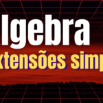 Elementos de Álgebra - Extensões simples