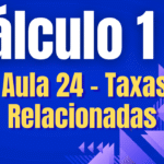 Cálculo 1  - Taxas Relacionadas