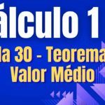 Cálculo 1  - Teorema do Valor Médio
