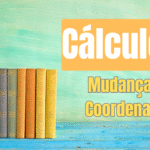 Mudança de Coordenadas