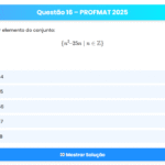 Questão 16 – PROFMAT 2025