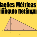 🔺 Relações Métricas no Triângulo Retângulo
