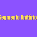 Segmento Unitário - Entenda o Conceito