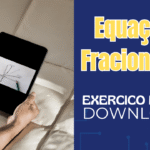 Equações Fracionárias: 5 PDFs com Exercícios Resolvidos e Gabarito