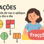 🔢 Frações — Entenda de Vez e Aplique no Seu Dia a Dia