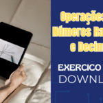Operações com Números Racionais e Decimais – 7 PDFs de Exercícios com Gabarito