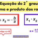 Soma e Produto das Raízes da Equação do 2º Grau