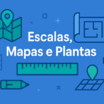  Escalas, Mapas e Plantas