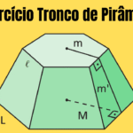 Exercícios sobre Tronco de Pirâmide Resolvidos