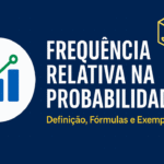 Frequência Relativa na Probabilidade— como calcular e interpretar resultados