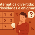 Matemática divertida: curiosidades e enigmas