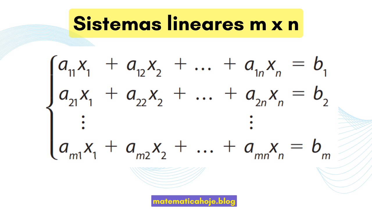 Sistema linear m por n – notação geral com m equações e n incógnitas