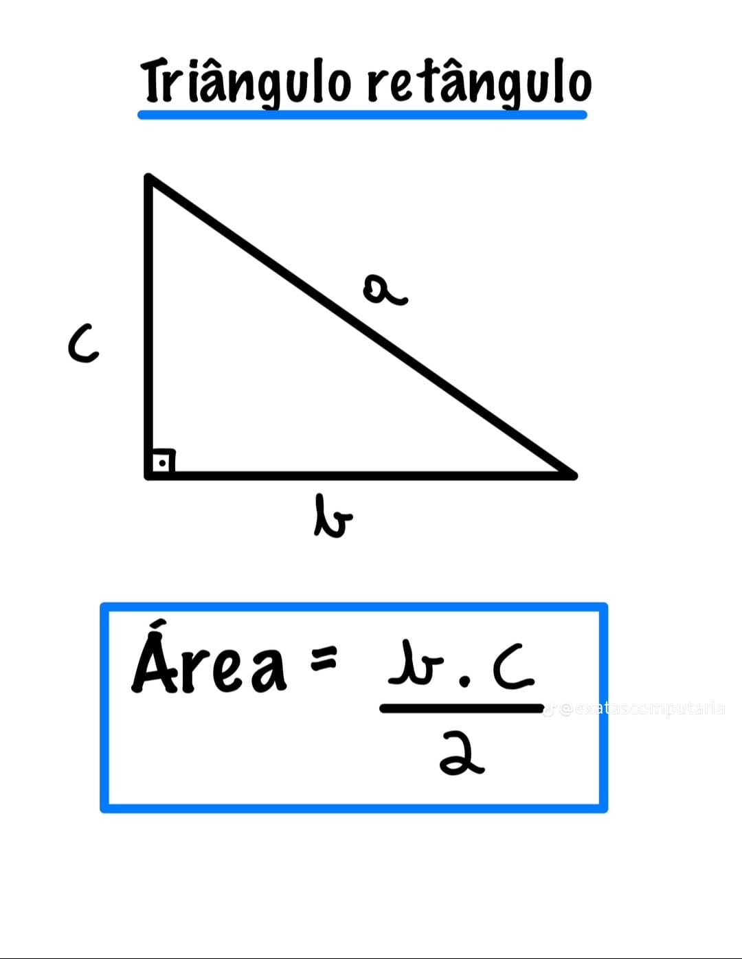 Triângulo retângulo com catetos b e c e hipotenusa a; fórmula da área A = (b·c)/2
